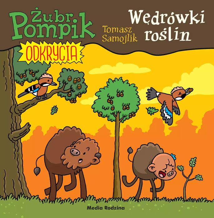Żubr Pompik. Odkrycia. 11. Wędrówki Roślin Tomasz Samojlik