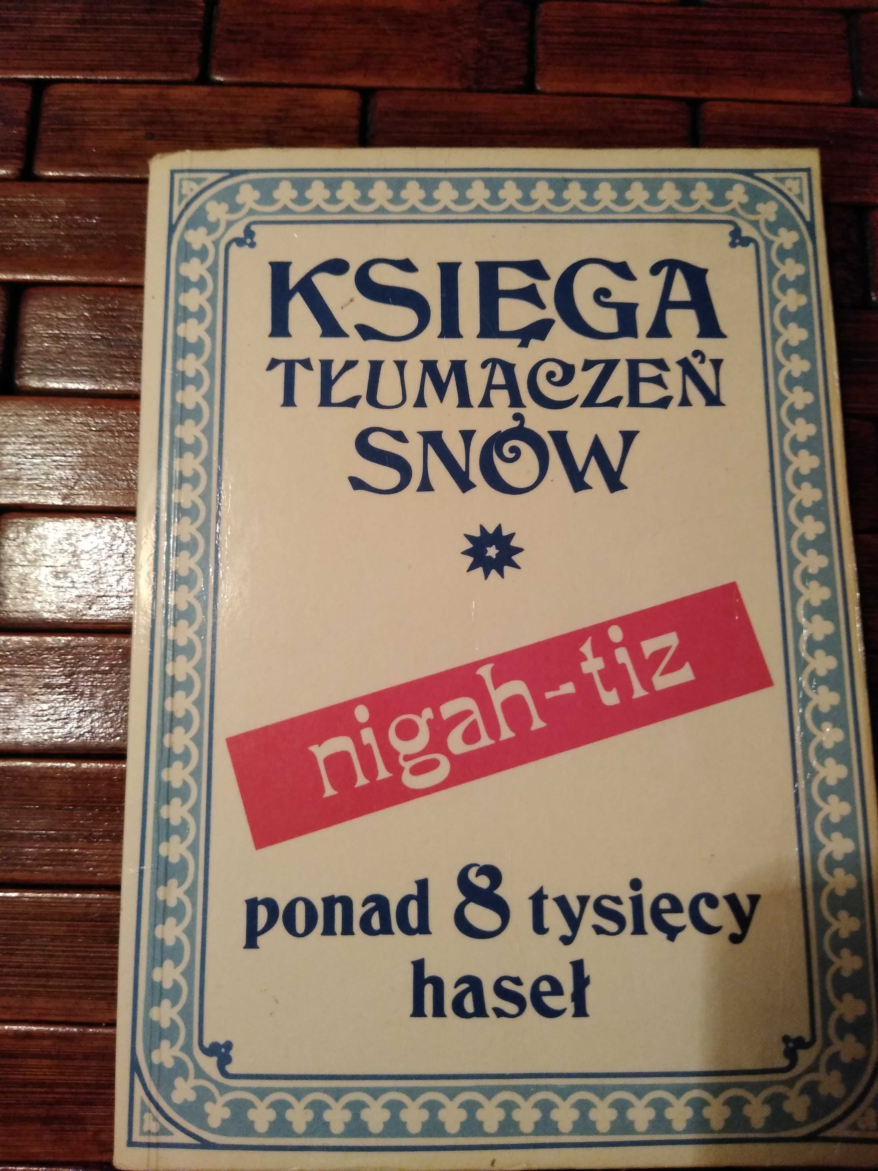 Księga tłumaczeń snów nigah tiz sennik chaldejski egipski