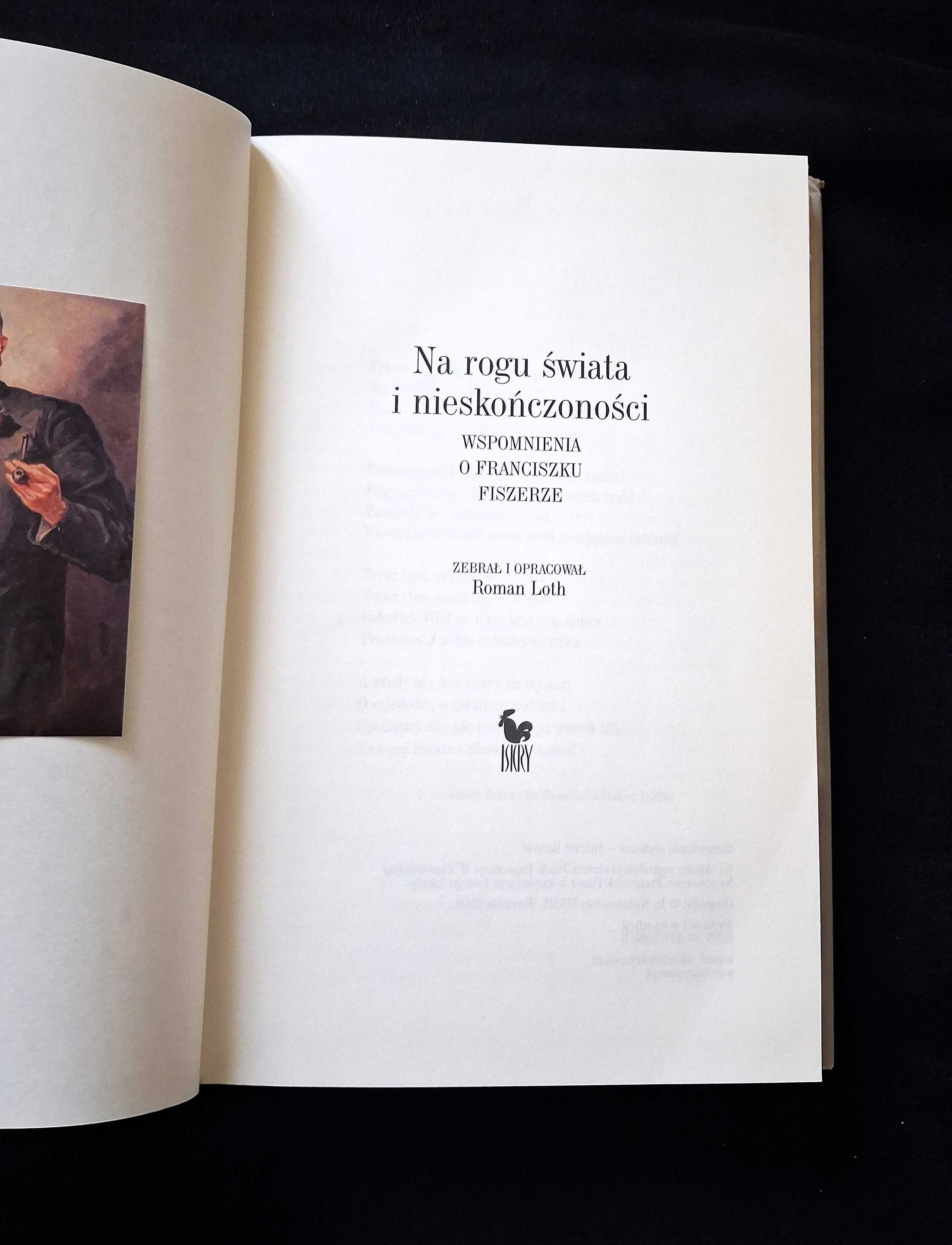 Na rogu świata i nieskończoności. Wspomnienia o F. Fiszerze Roman Loth