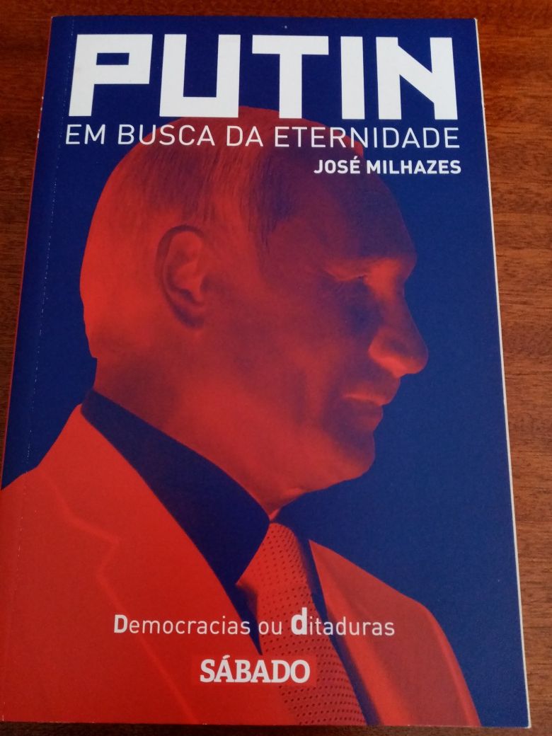 Putin em busca da eternidade, José Milhazes