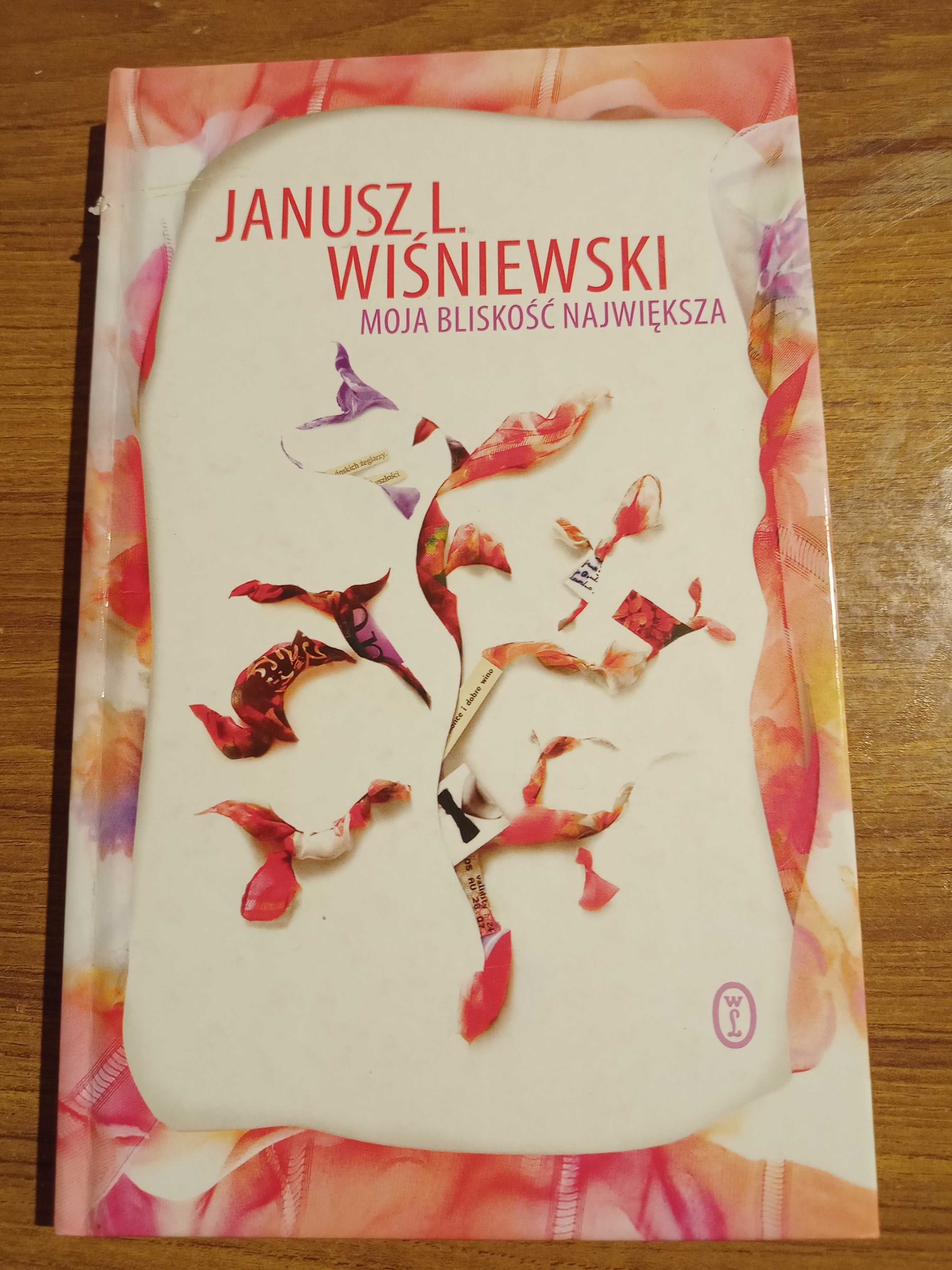 Janusz L. Wiśniewski "Moja bliskość największa"