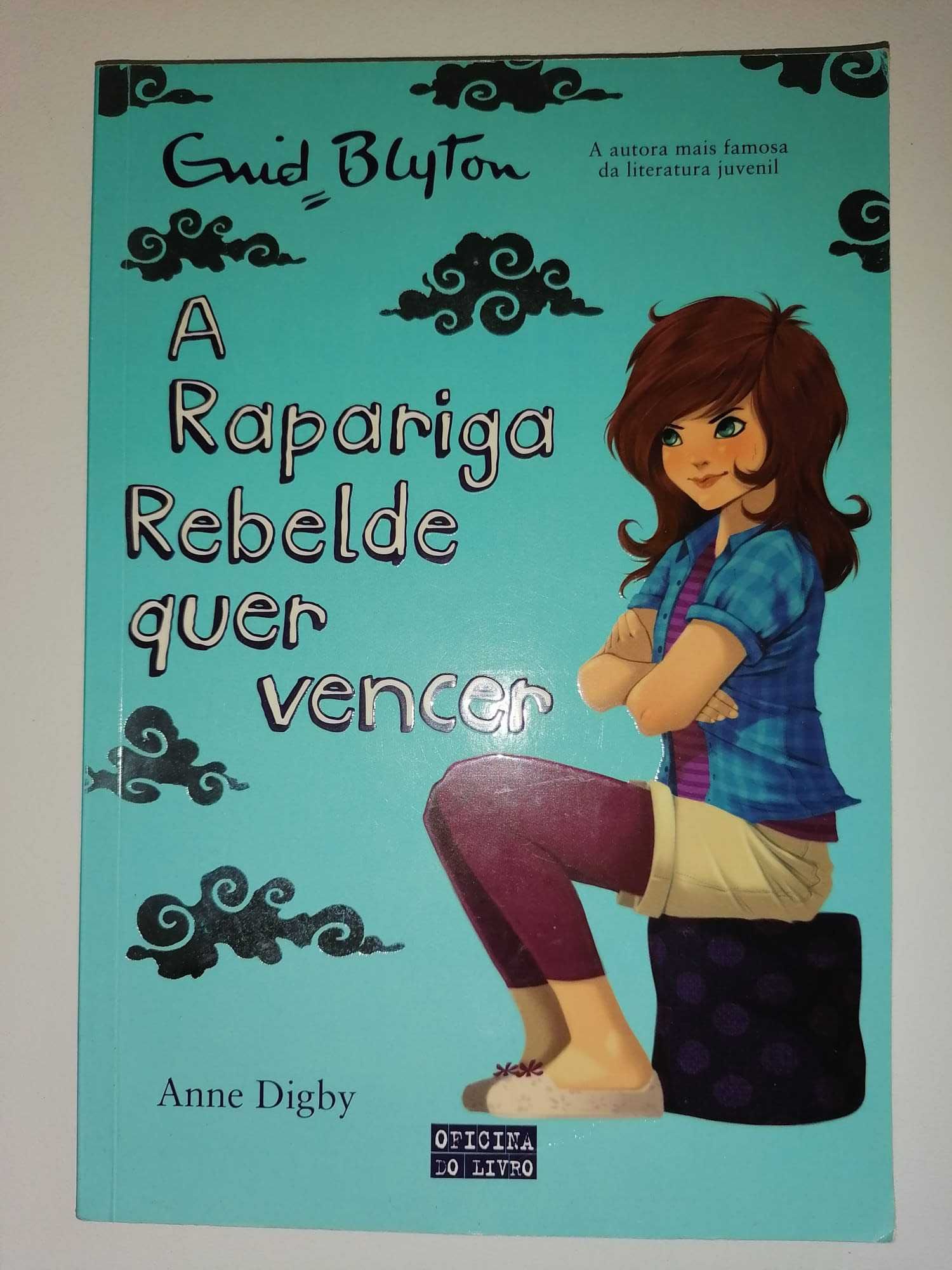 A Rapariga Rebelde Quer Vencer - Enid Blyton