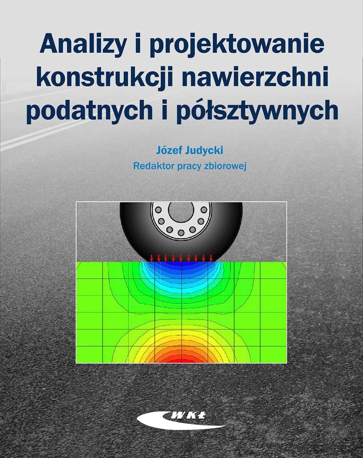 Analizy i projektowanie konstrukcji nawierzchni. Wydawnictwa