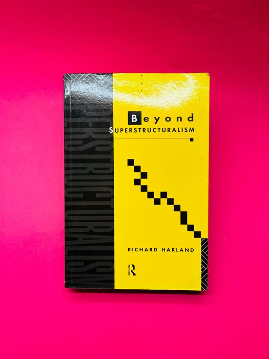 Beyond Superstructuralism

Richard Harland