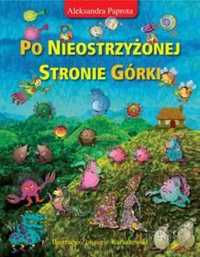 Po Nieostrzyżonej Stronie Górki - Aleksandra Paprota