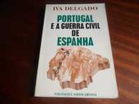 "Portugal e a Guerra Civil de Espanha" de Iva Delgado - 1ª Edição 1980