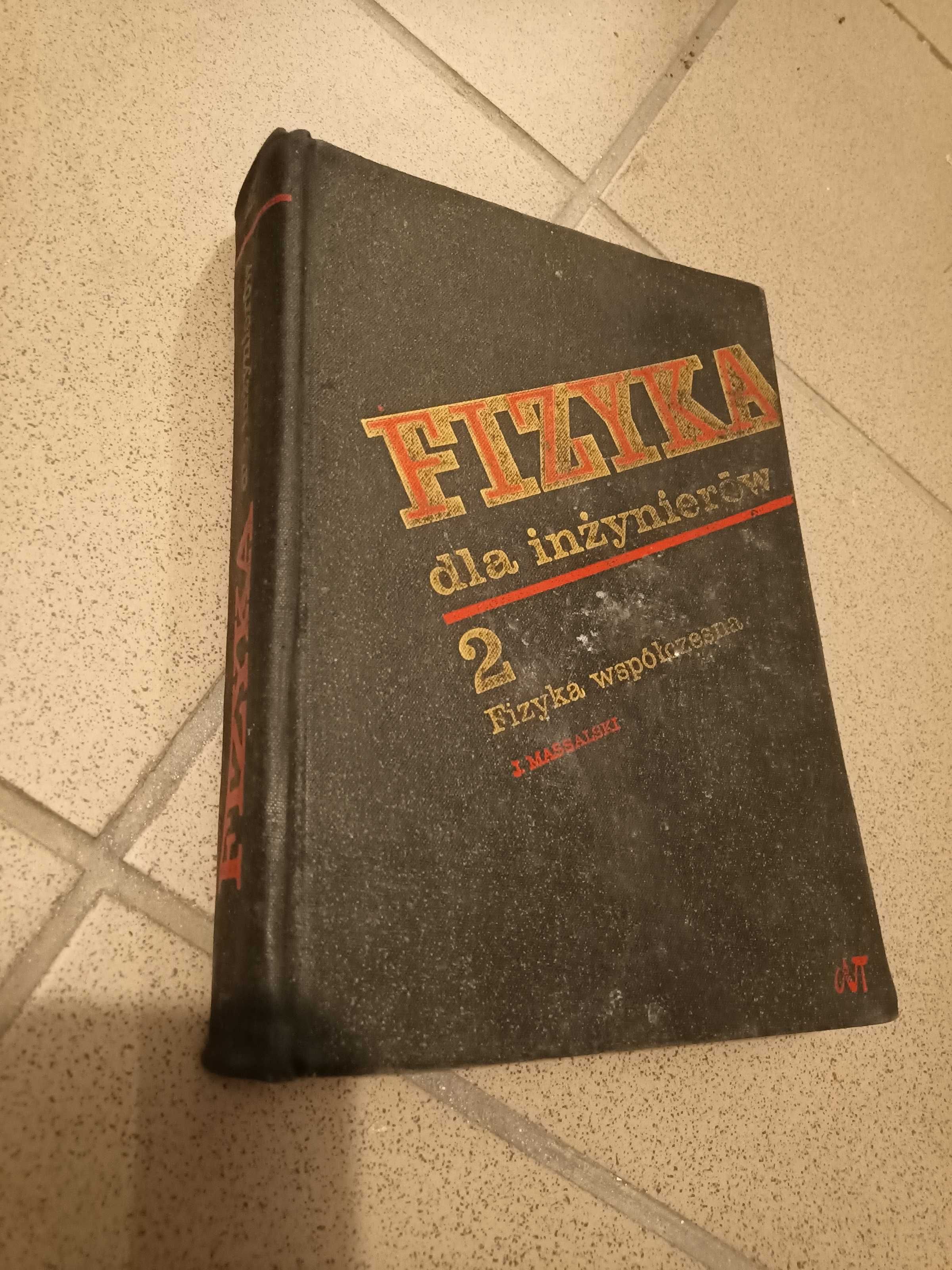 Fizyka dla inżynierów Część II Fizyka współczesna J.Massalski