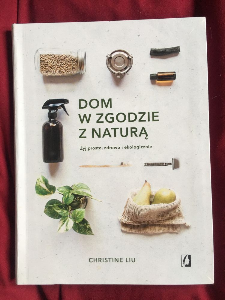 Książka Christine Liu „Dom w zgodzie z naturą”