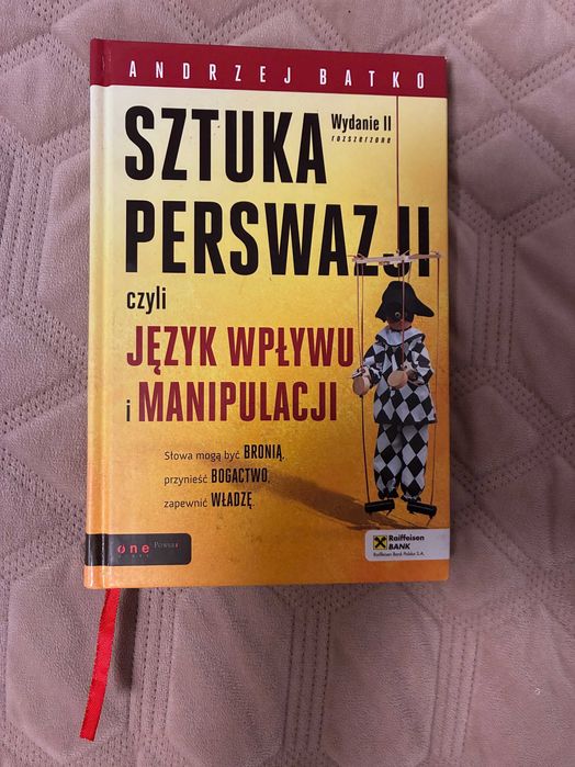 Sztuka perswazji czyli język wpływu i manipulacji - Batko - wyd II