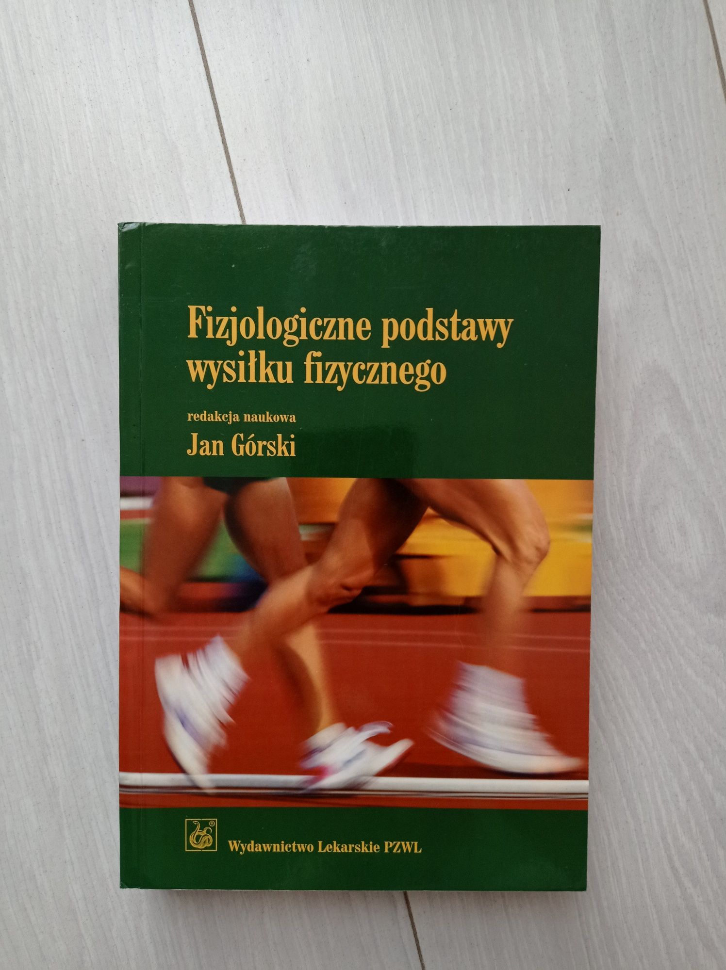 Fizjologiczne podstawy wysiłku fizycznego Jan Górski