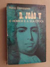 D. João V - O Homem e a Sua Época de Mário Domingues