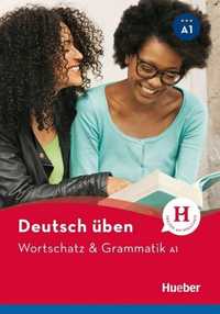 Wortschatz & Grammatik A1 Neu Hueber
