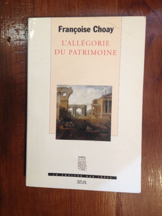 Françoise Choay - L'allégorie du patrimoine