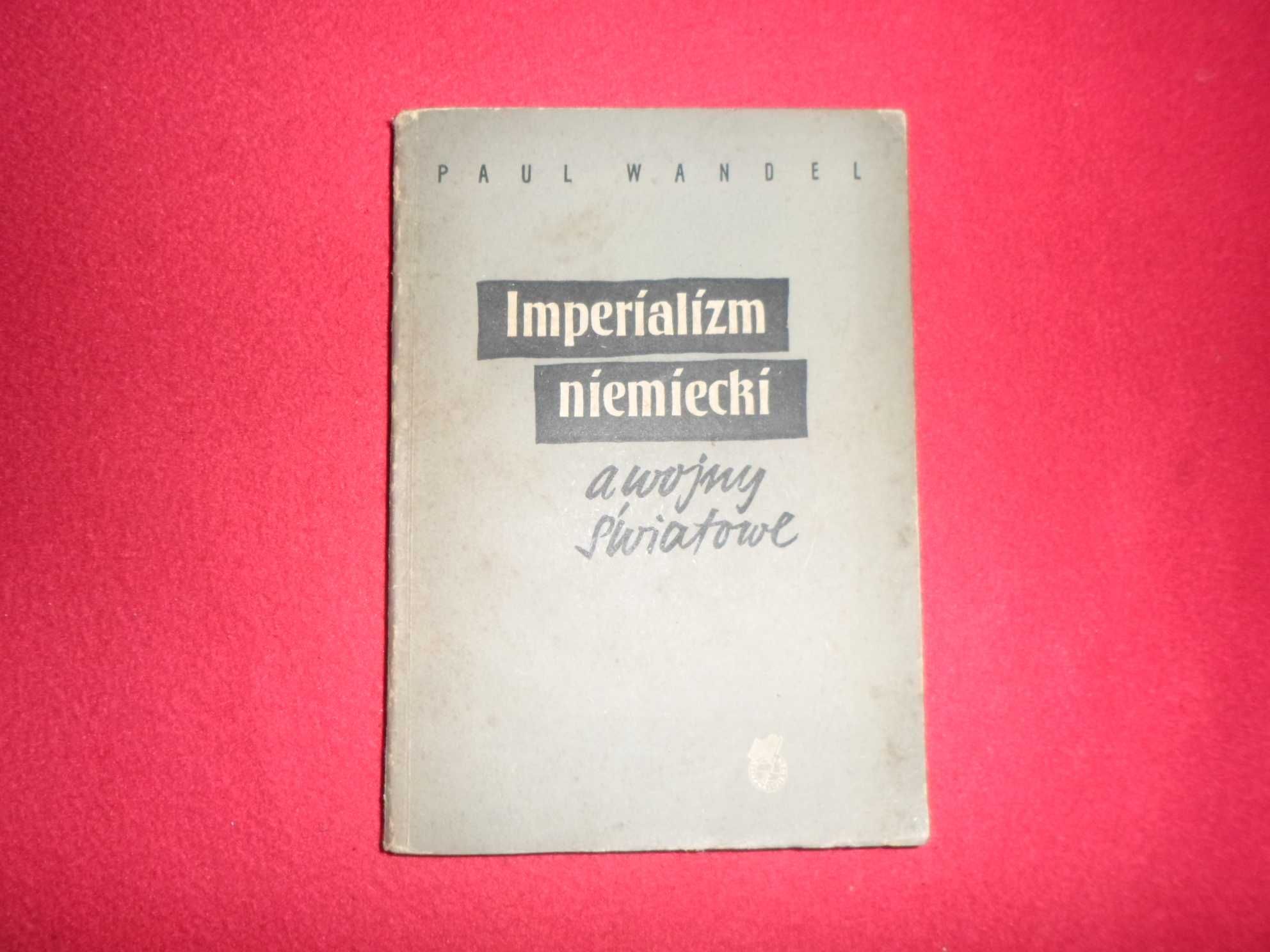 Paul Wandel - Imperializm niemiecki a wojny światowe