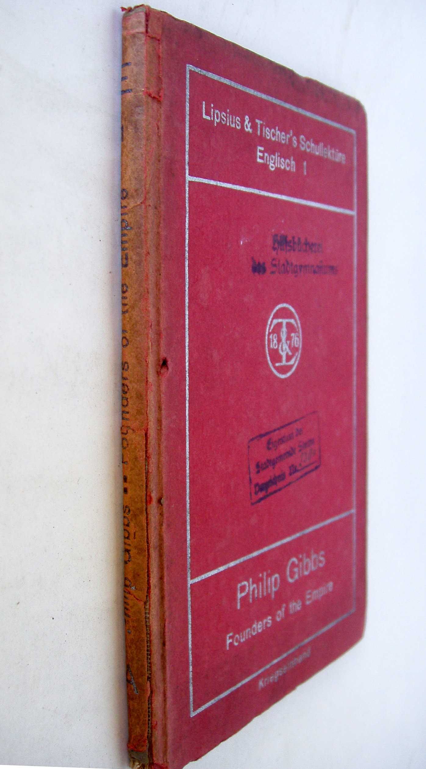 Founders of the Empire by Philip Gibbs. Leipzig 1918