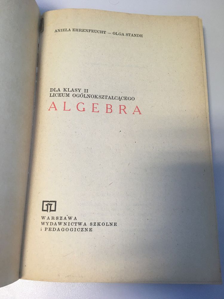 Algebra dla klasy II liceum ogólnokształcącego A.Ehrenfeucht, O.Stande