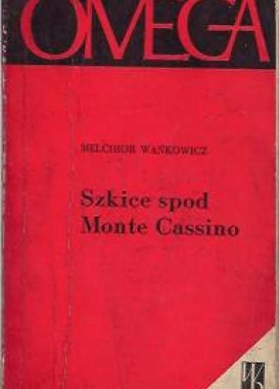 Melchior Wańkowicz - Szkice spod Monte Cassino