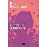 Crescer à Sombra, Rita Redshoes