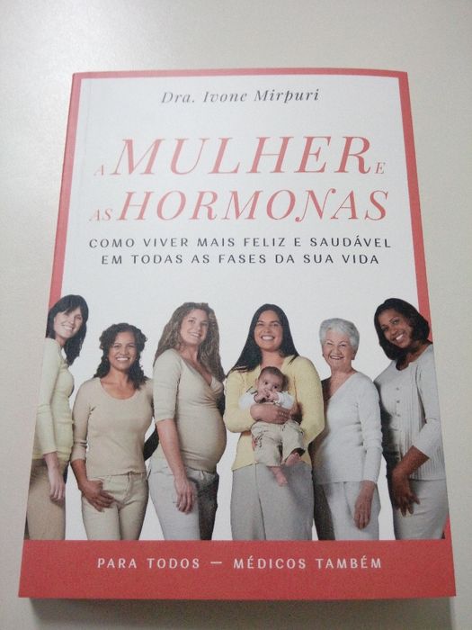 A Mulher e as Hormonas, Ivone Mirpuri (*NOVO com 70% de desconto)