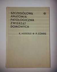 Nieberle K. - Szczegółowa anatomia patologiczna zwierząt domowych