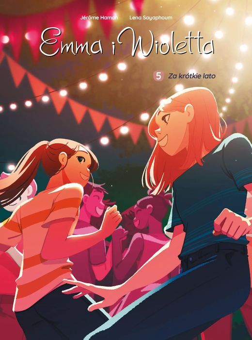 Emma I Wioletta. Tom 5. Za Krótkie Lato