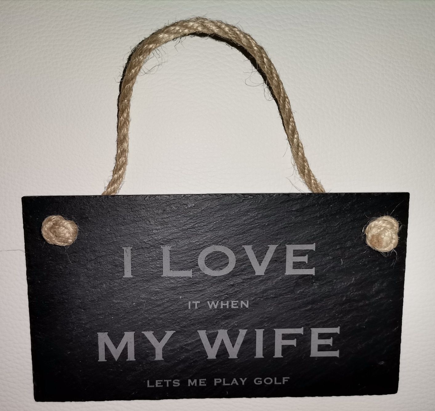Tabliczka prezent powiesić I Love It when My Wife lets me play golf