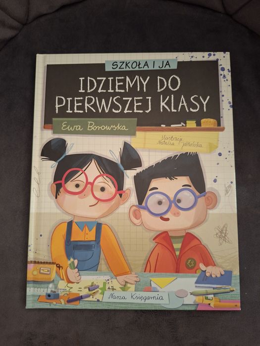 Książka Szkoła i ja Idziemy do pierwszej klasy Ewa Borowska