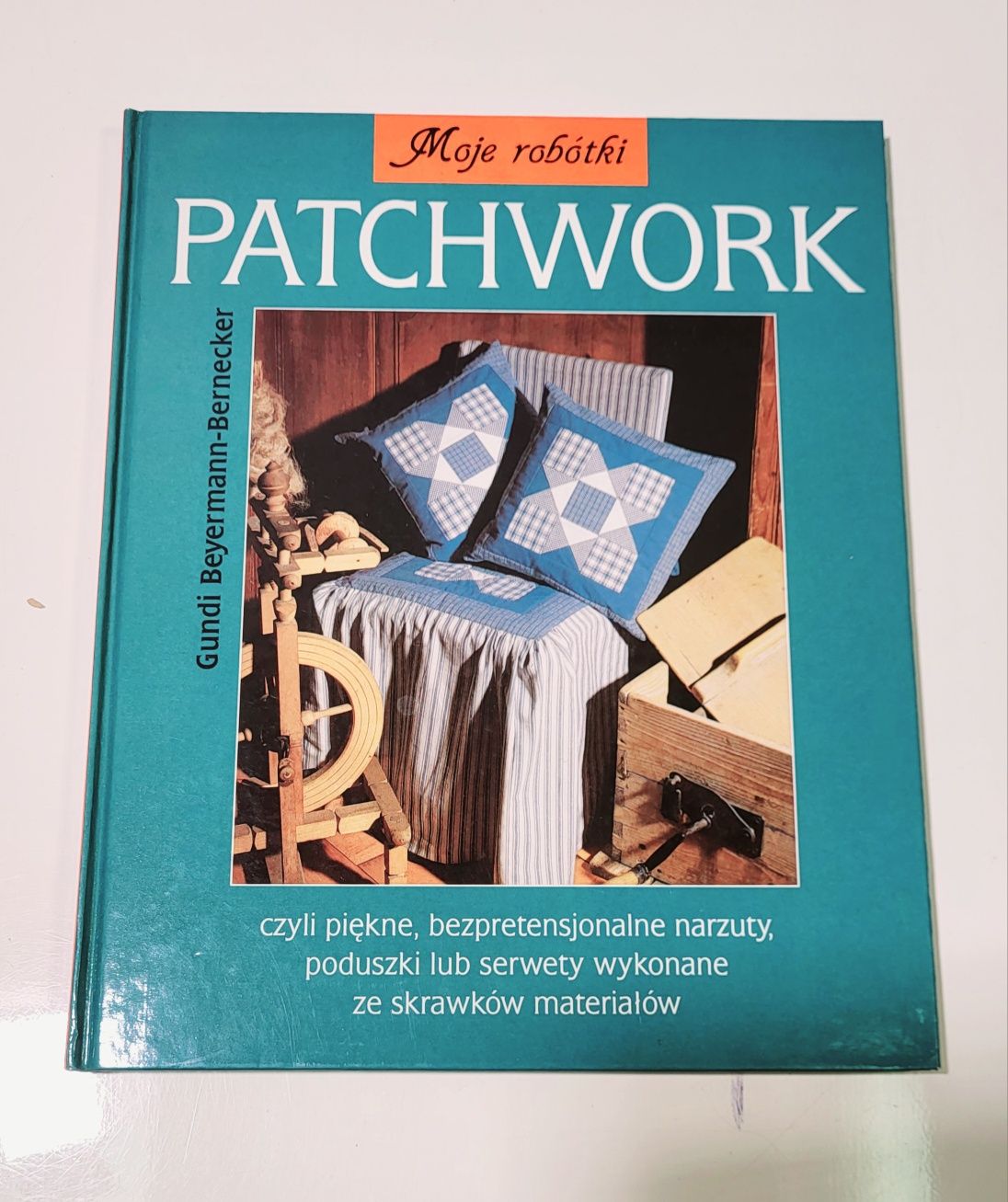 Patchwork moje robótki Książka wzory narzuty serwety