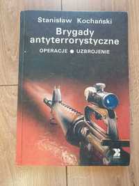 Brygady antyterrorystyczne. Operacje. Uzbrojenie.St. Kochański