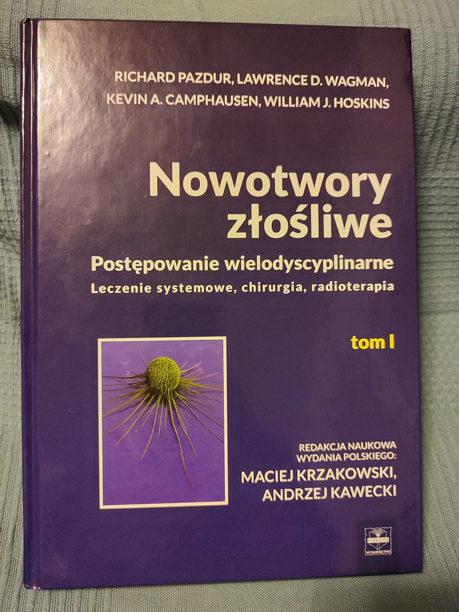 Nowotwory złośliwe Postępowanie wielodyscyplinarne tom I