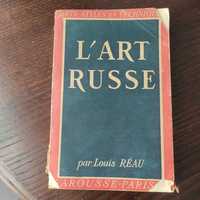 "L'Art Russe"  du 9e au 16e Mille, Ed.Larousse-Paris, 1945