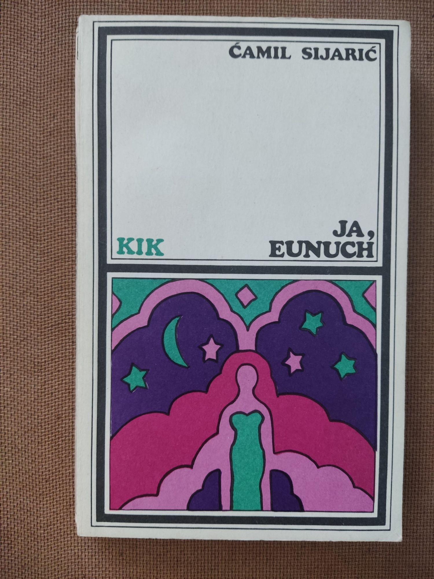 Ja, Eunuch - Ćamil Sijarić