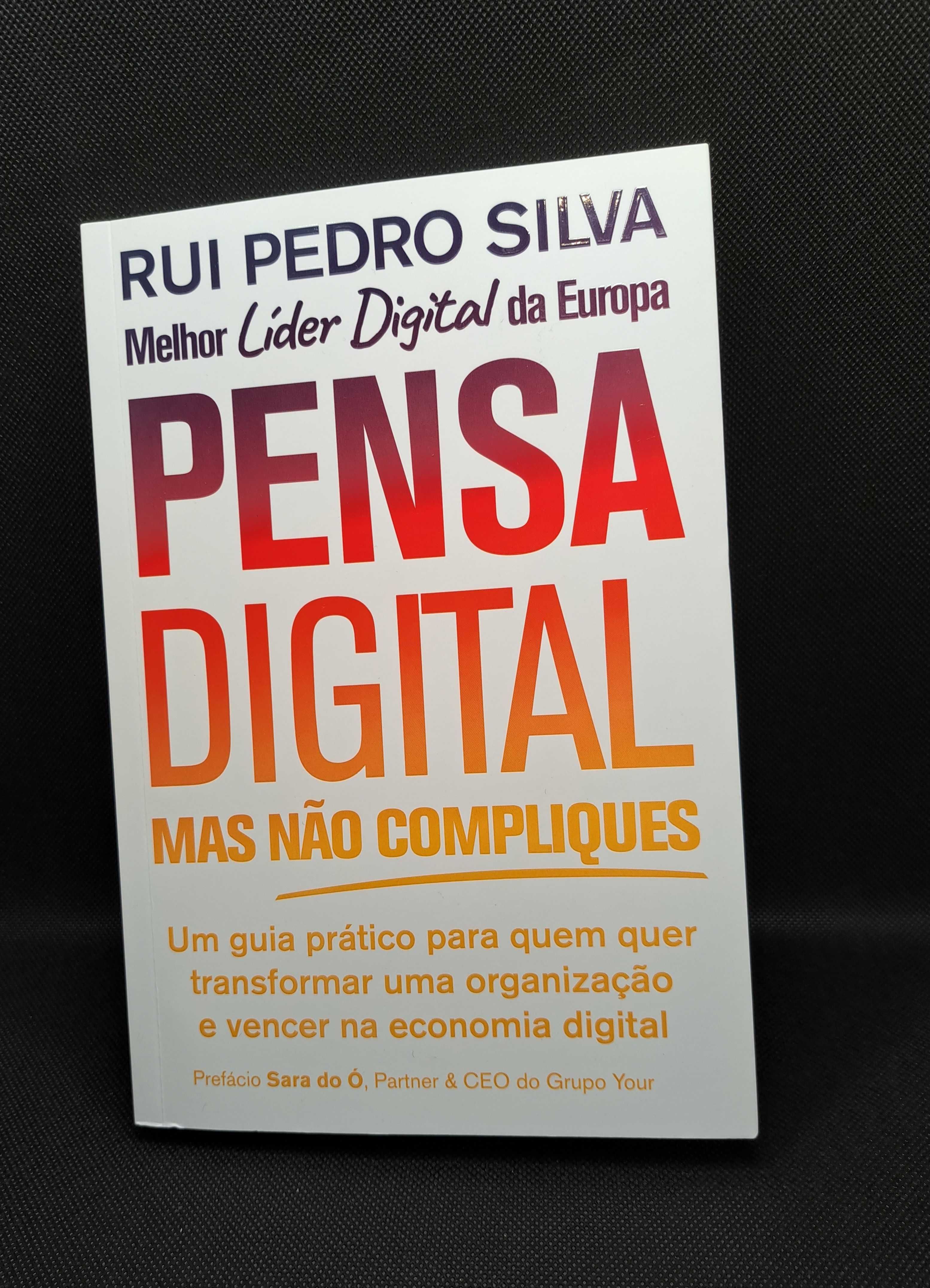Pensa Digital, Mas Não Compliques - de Rui Pedro Silva