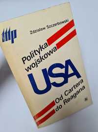 Polityka wojskowa USA od Cartera do Reagana - Zdzisław Szczerbowski