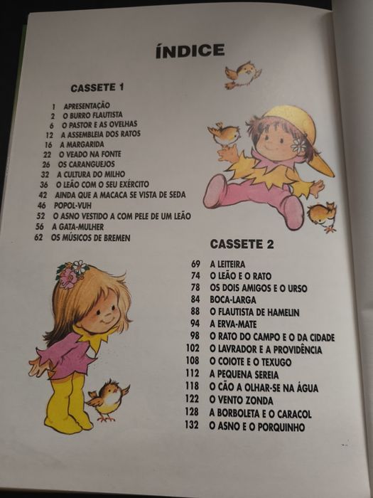 Livro Fábulas. 
Livro de diversas fábulas como a borboleta e o car
