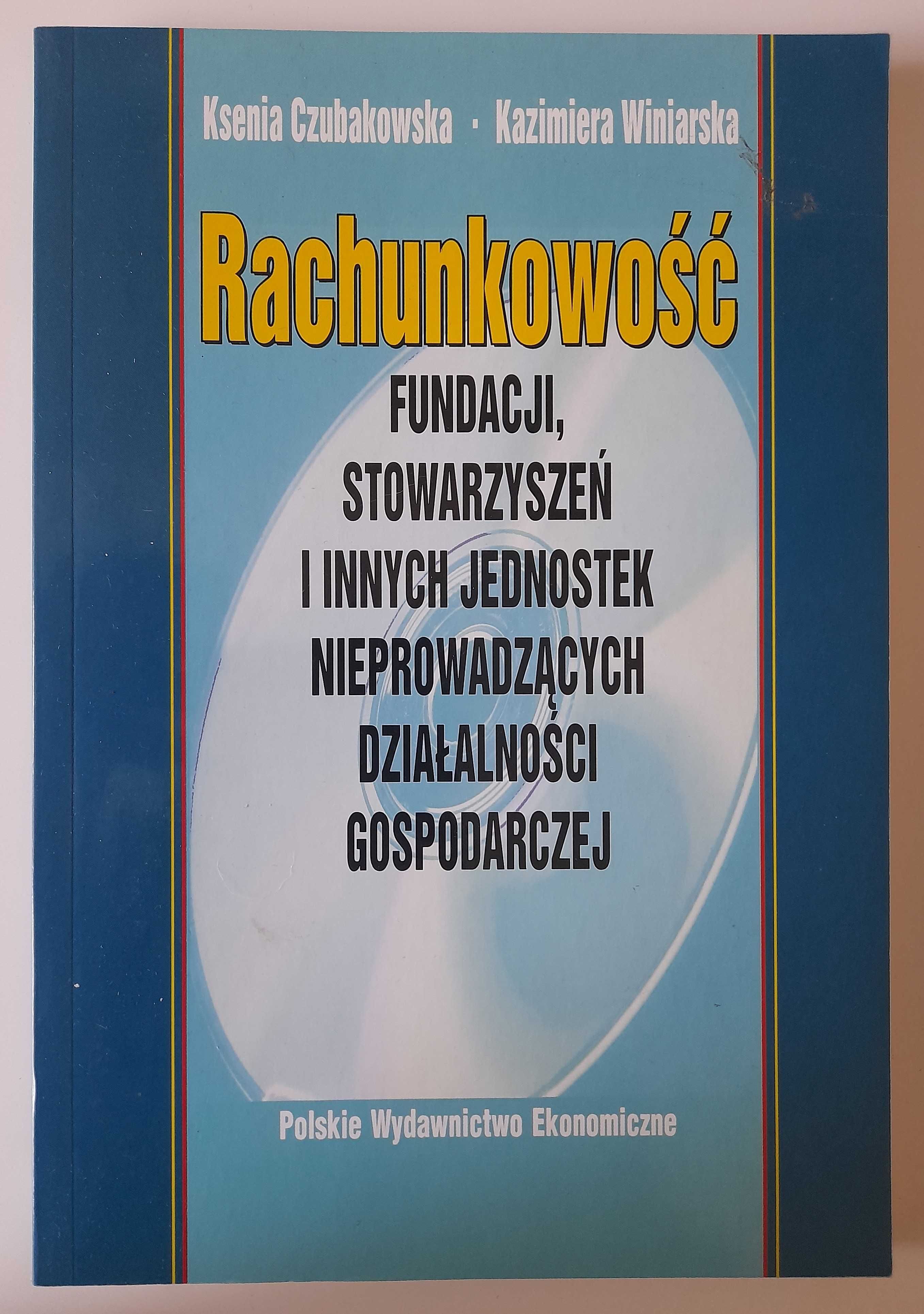 Rachunkowość fundacji, stowarzyszeń K. Czubakowska, K. Winiarska