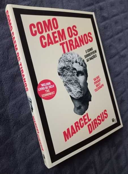 Como Caem os Tiranos; E como Sobrevivem as Nações - Marcel Dirsus