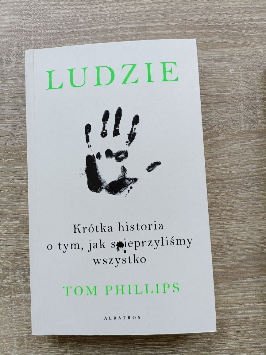 Ludzie krótka historia o tym jak ludzie Tom Philips