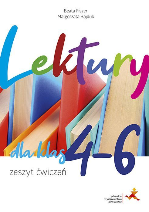 Zeszyt Ćwiczeń Lektury Dla Klas 4–6 Gdańskie Wydawnictwo Oświatowe