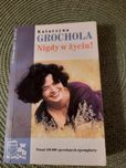 "Nigdy w życiu " Katarzyna Grochola