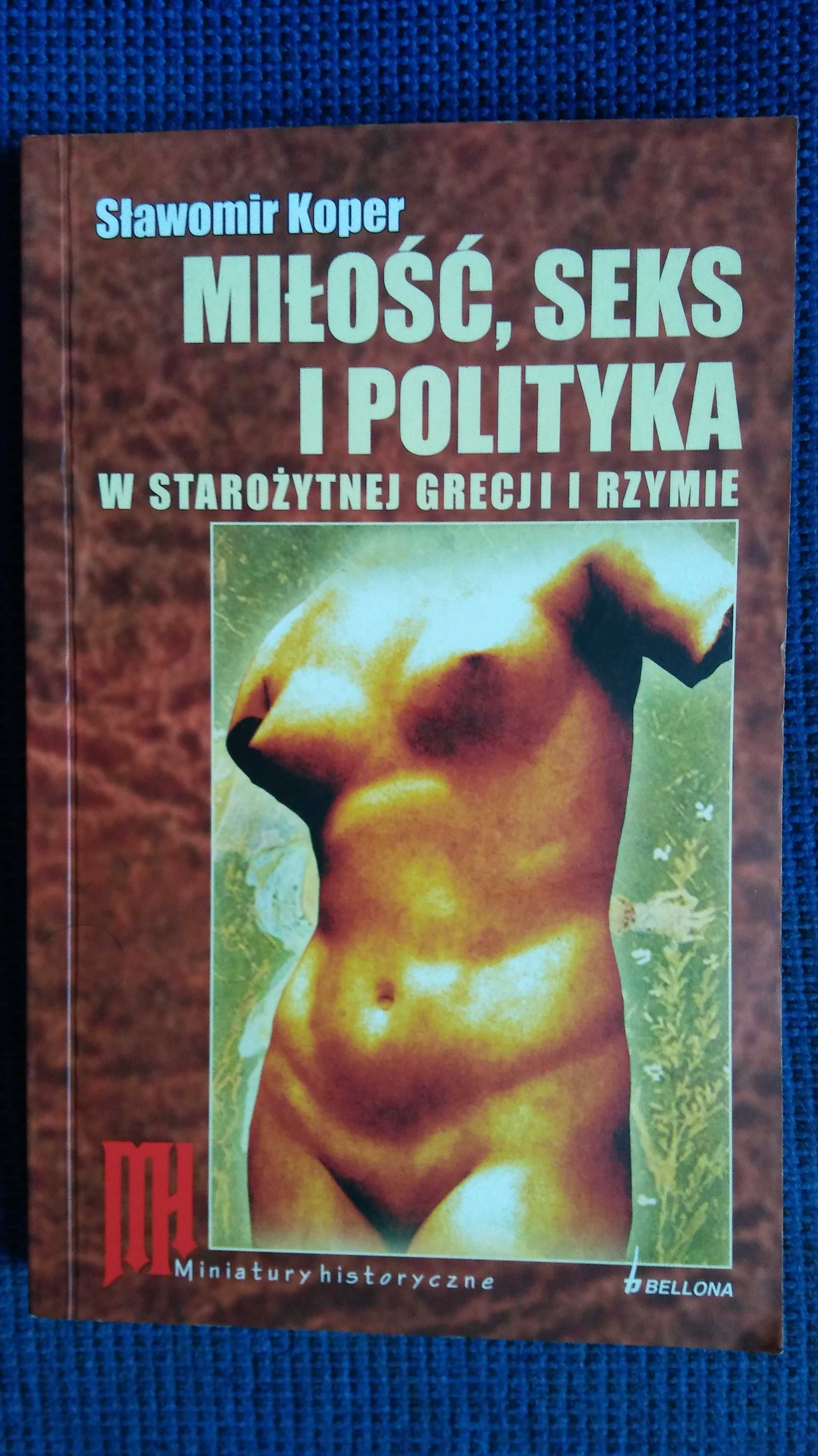 Miłość, seks i polityka w starożytnej Grecji i Rzymie – Sławomir Koper