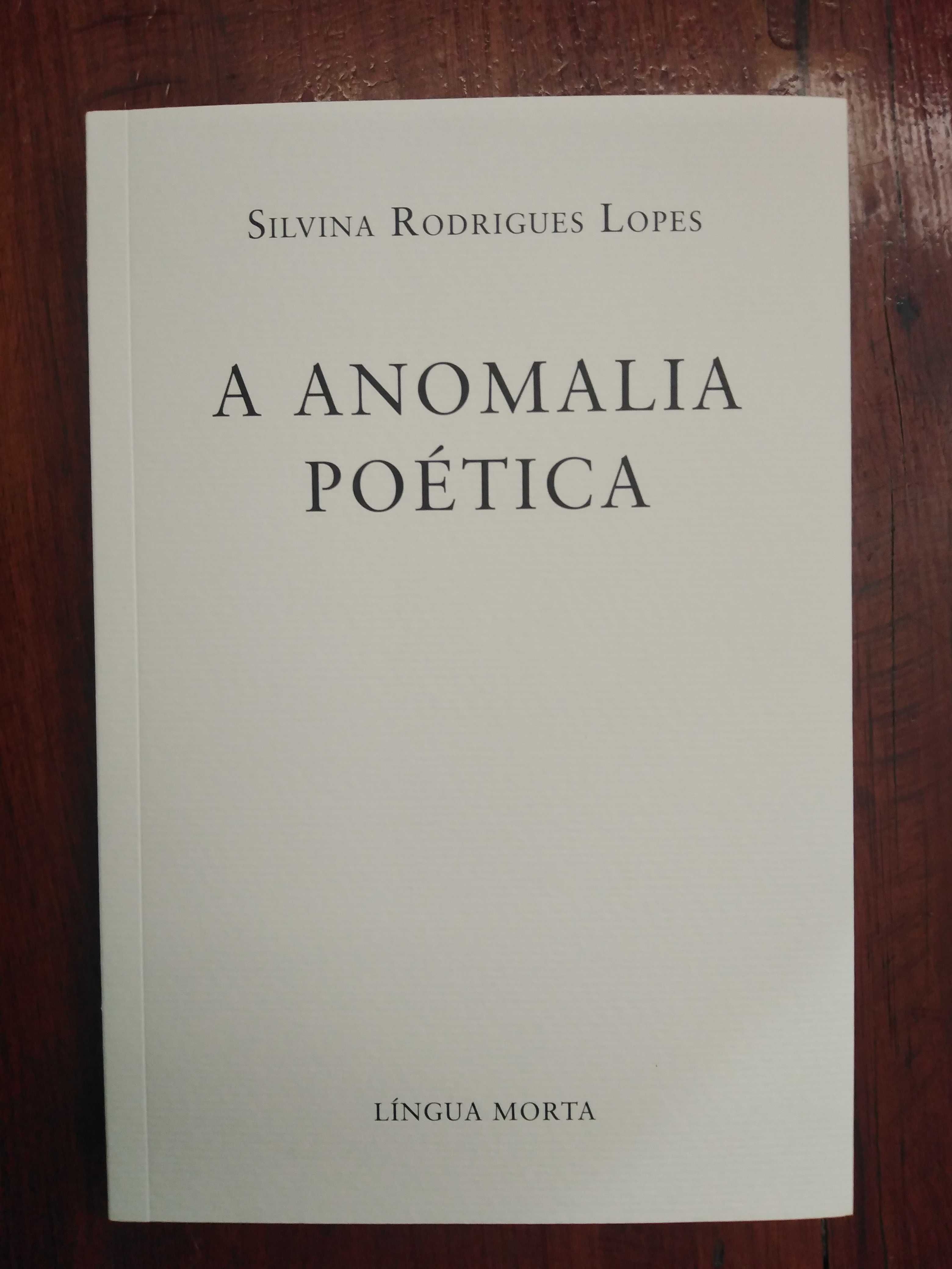 Silvina Rodrigues Lopes - A anomalia poética