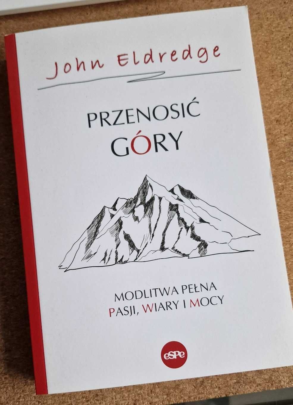 John Eldredge - Przenosić góry