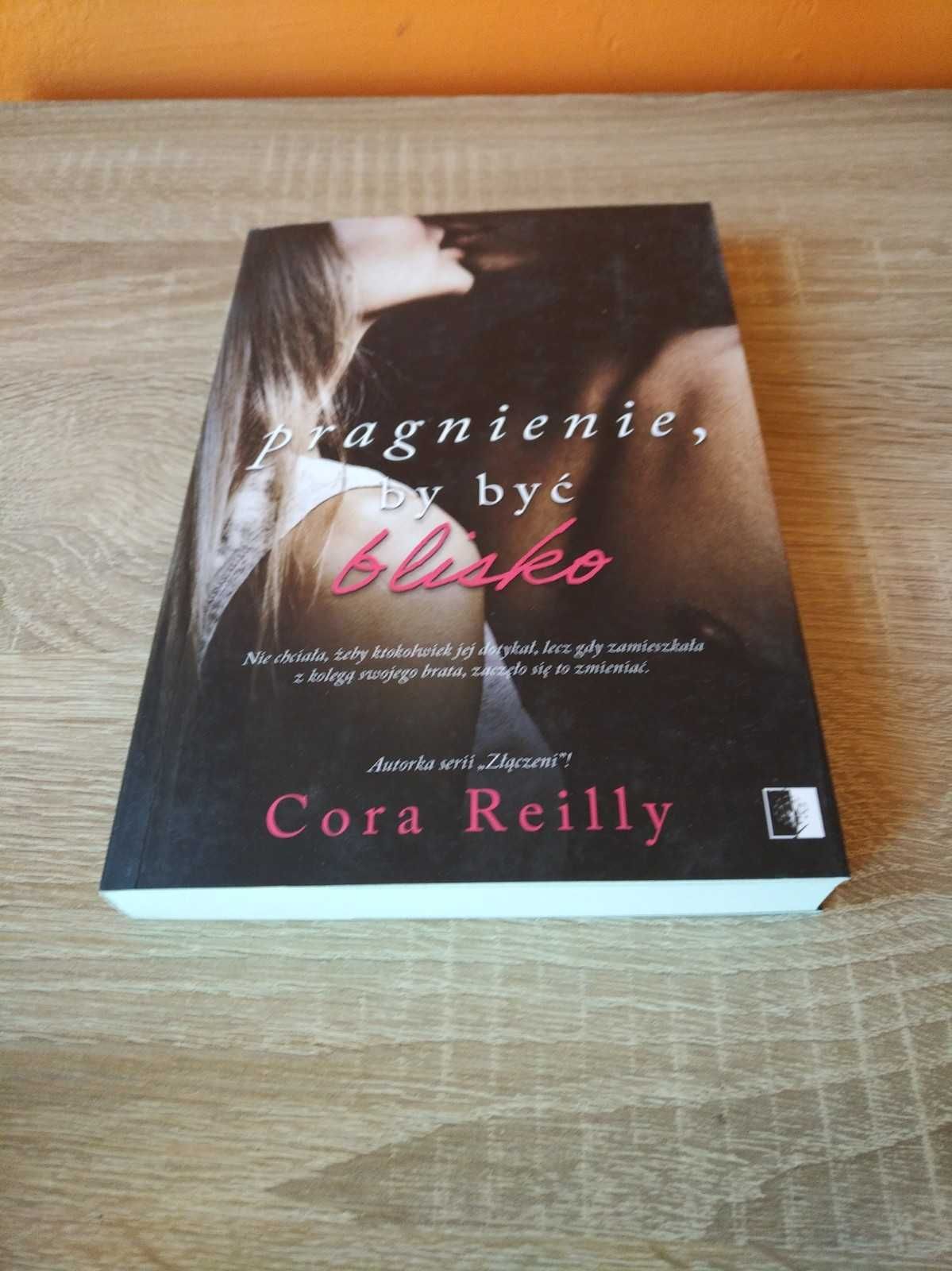 Pragnienie, by być blisko Cora Reilly jak nowa