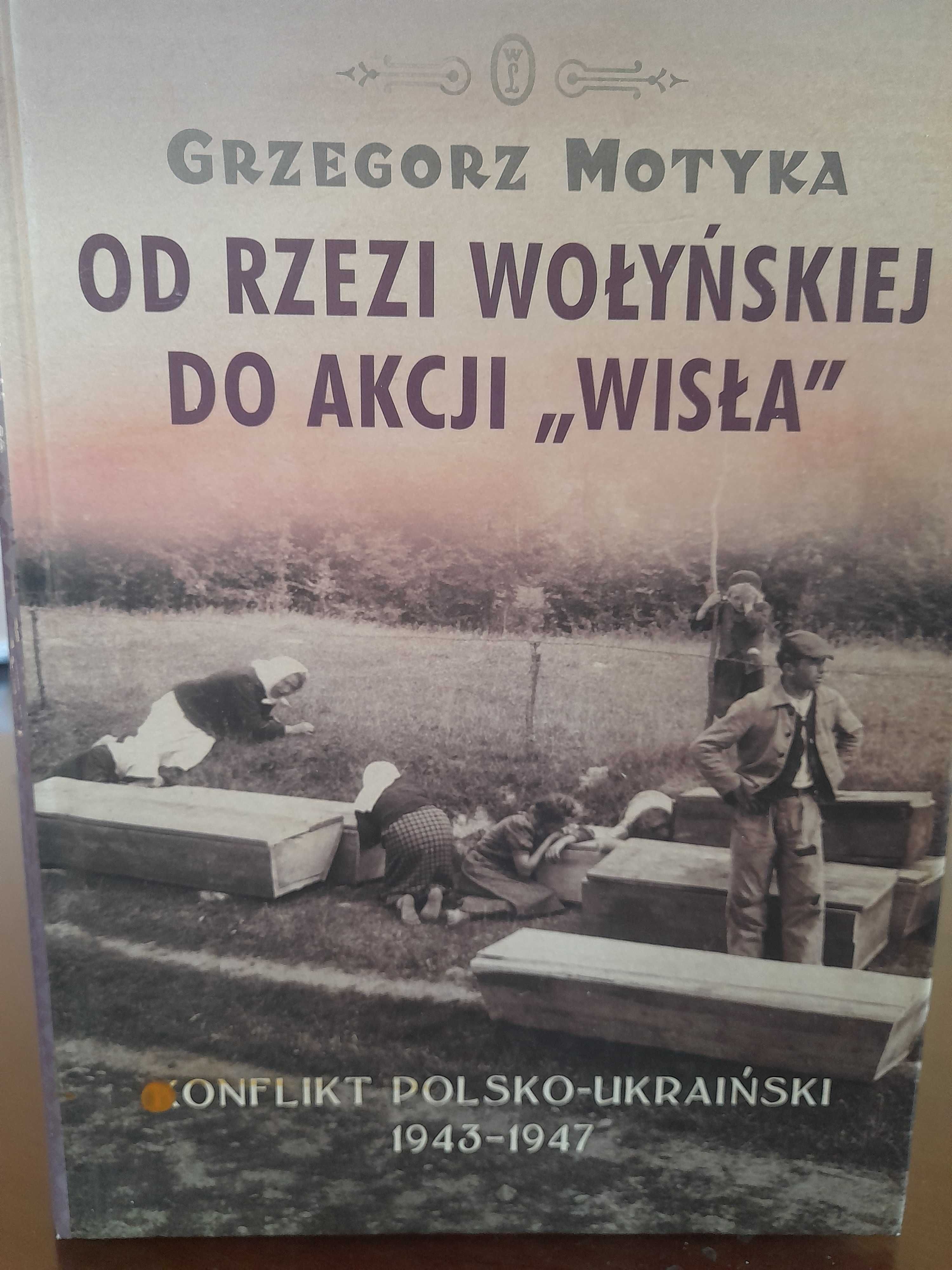 Książka - Od rzezi wołyńskiej do Akcji "Wisła"