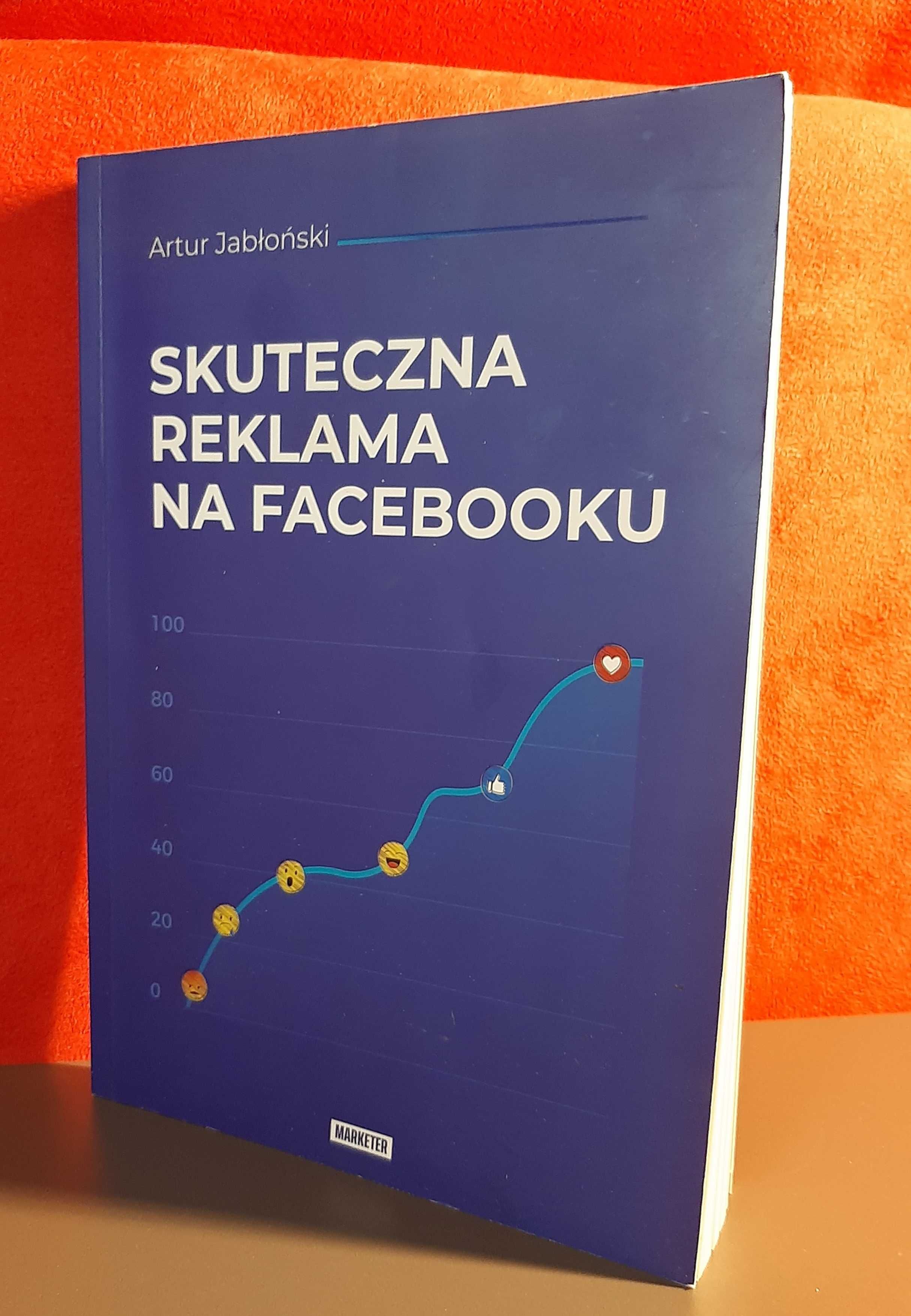 Skuteczna reklama na Facebooku. Artur Jabłoński