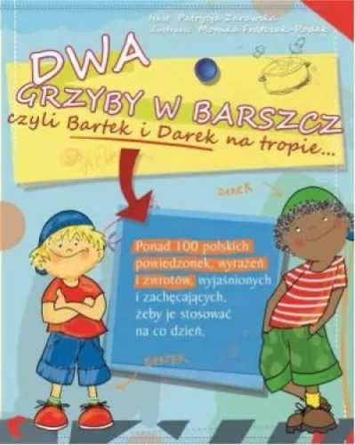 Dwa grzyby w barszcz, czyli Bartek i Darek... - Patrycja Zarawska, Mo