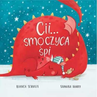 Cii smoczyca śpi - Bianca Schulze, Patrycja Zarawska