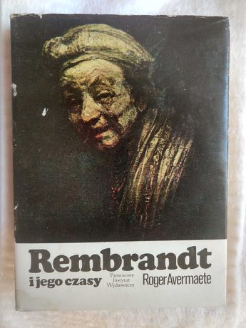 Rembrandt i jego czasy R. Avermaerte