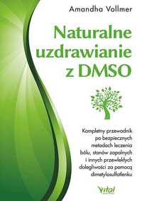 Naturalne uzdrawianie z DMSO
Autor: Vollmer Amandha
